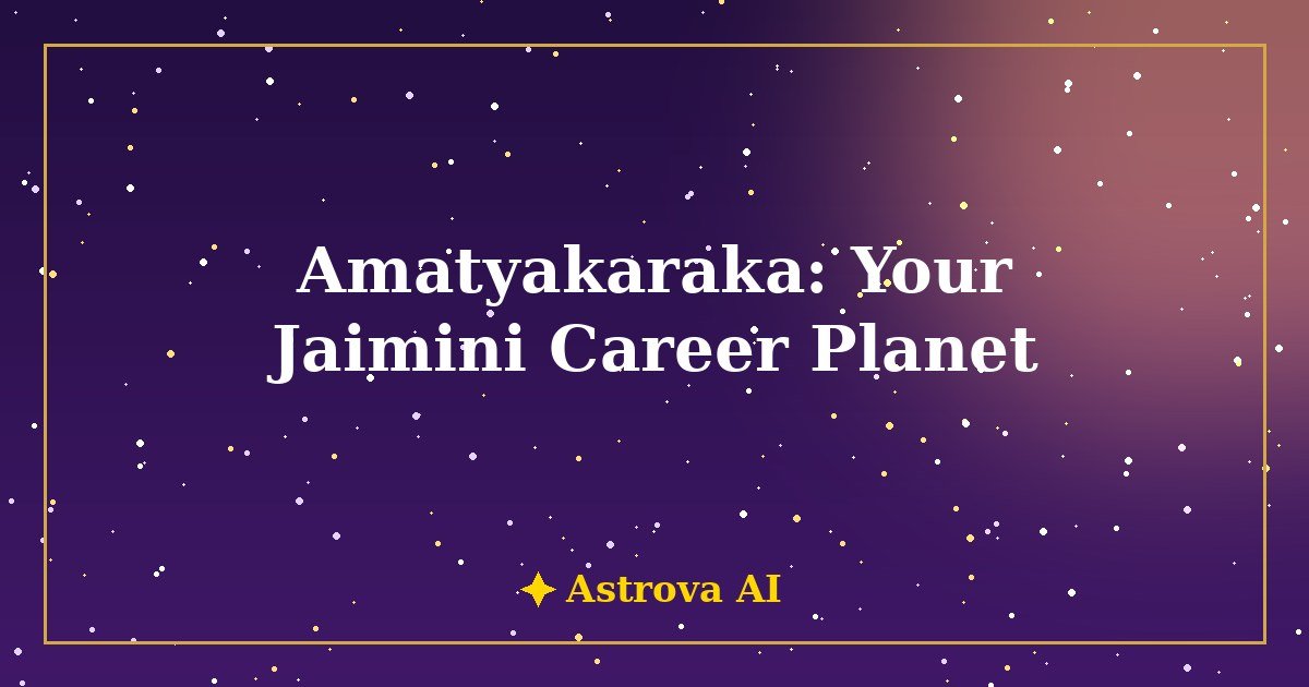 What Is Amatyakaraka — The Jaimini Planet That Reveals Your Career and Life Purpose