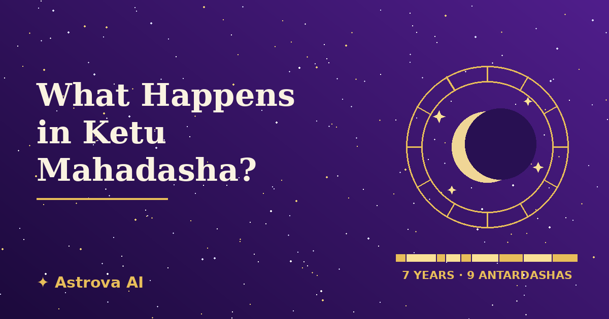 What Happens During Ketu Mahadasha?