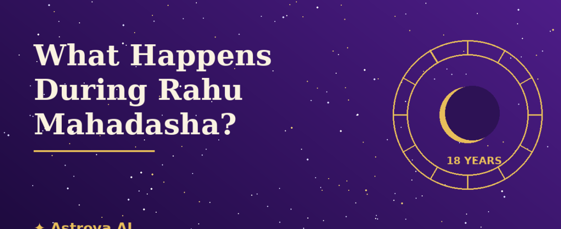 What Happens During Rahu Mahadasha?